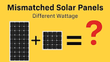 What Really Happens When You Mix Solar Panels of Different Wattages